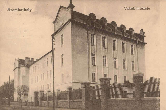 Szombathely régen és ma - Az egykori vakok Intézete (ma Nagy Lajos Gimnázium)