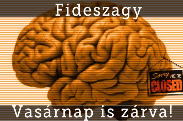 Fideszagy - vasárnap is zárva