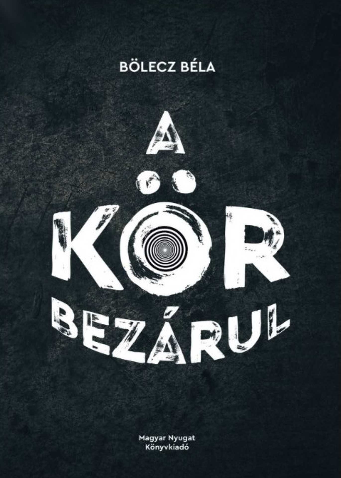 Bölecz Béla – A kör bezárul: Rétei Józsi bátyám kálváriája