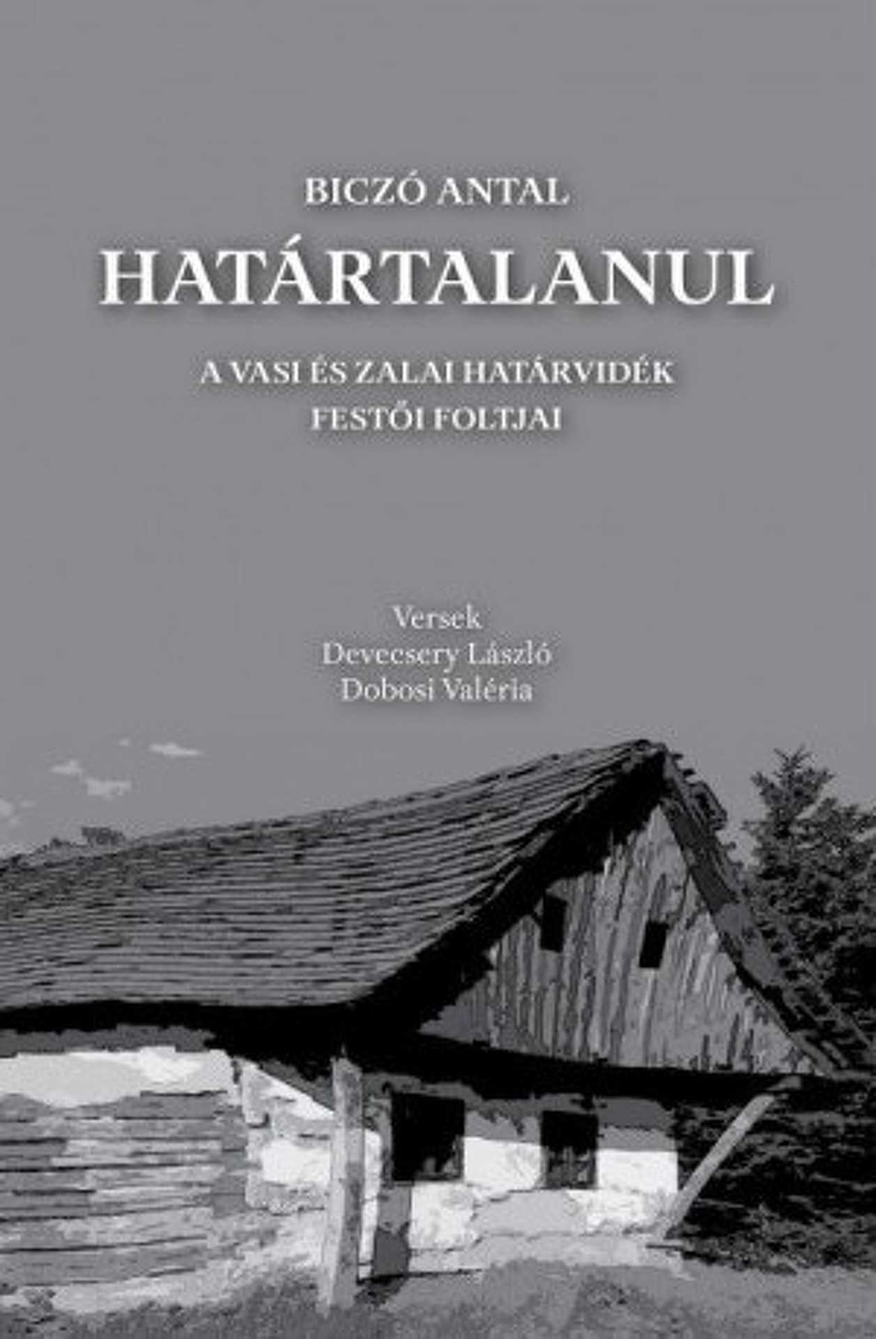 Biczó Antal – Határtalanul: a vasi és zalai határvidék festői foltjai