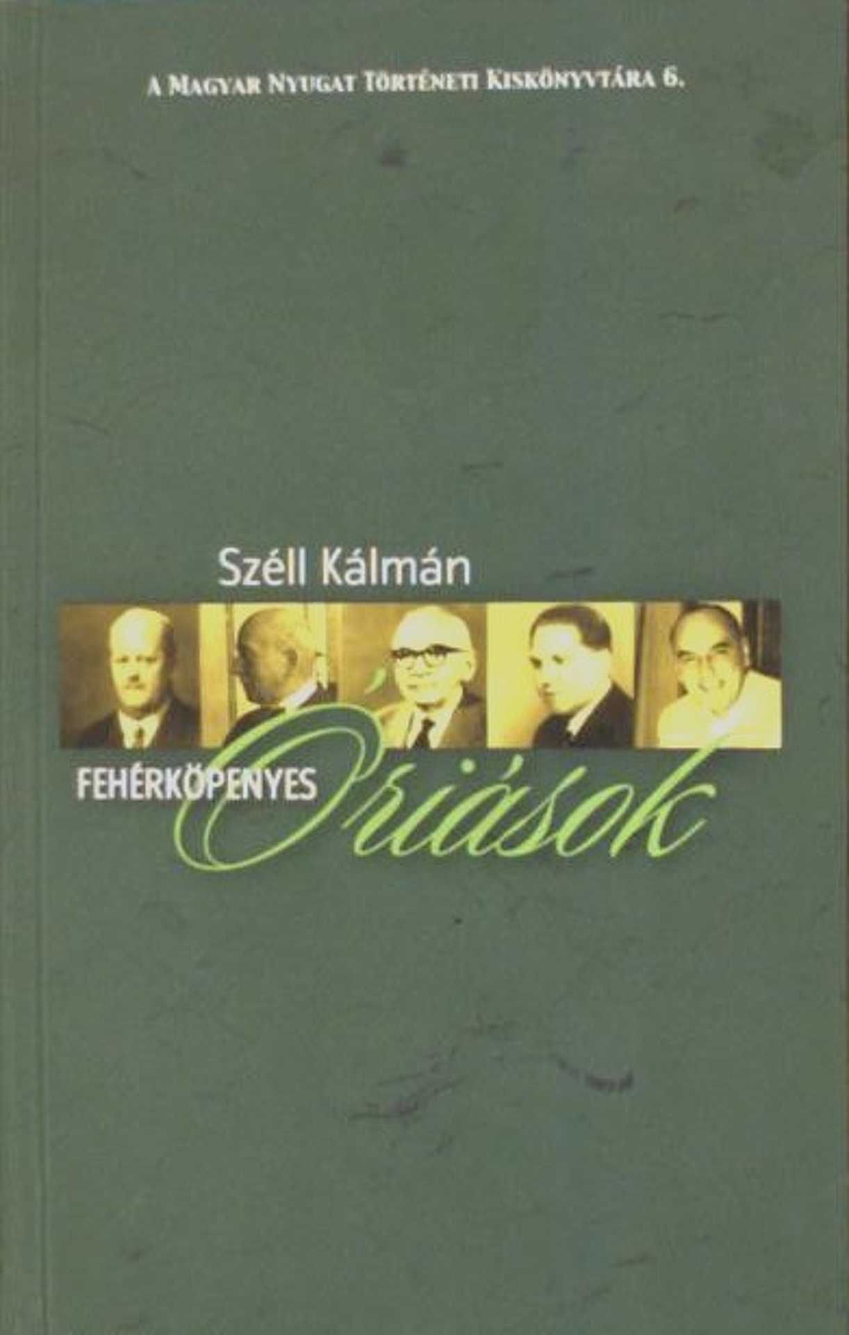 Széll Kálmán – Fehérköpenyes óriások: múlt századi orvos-arcképek
