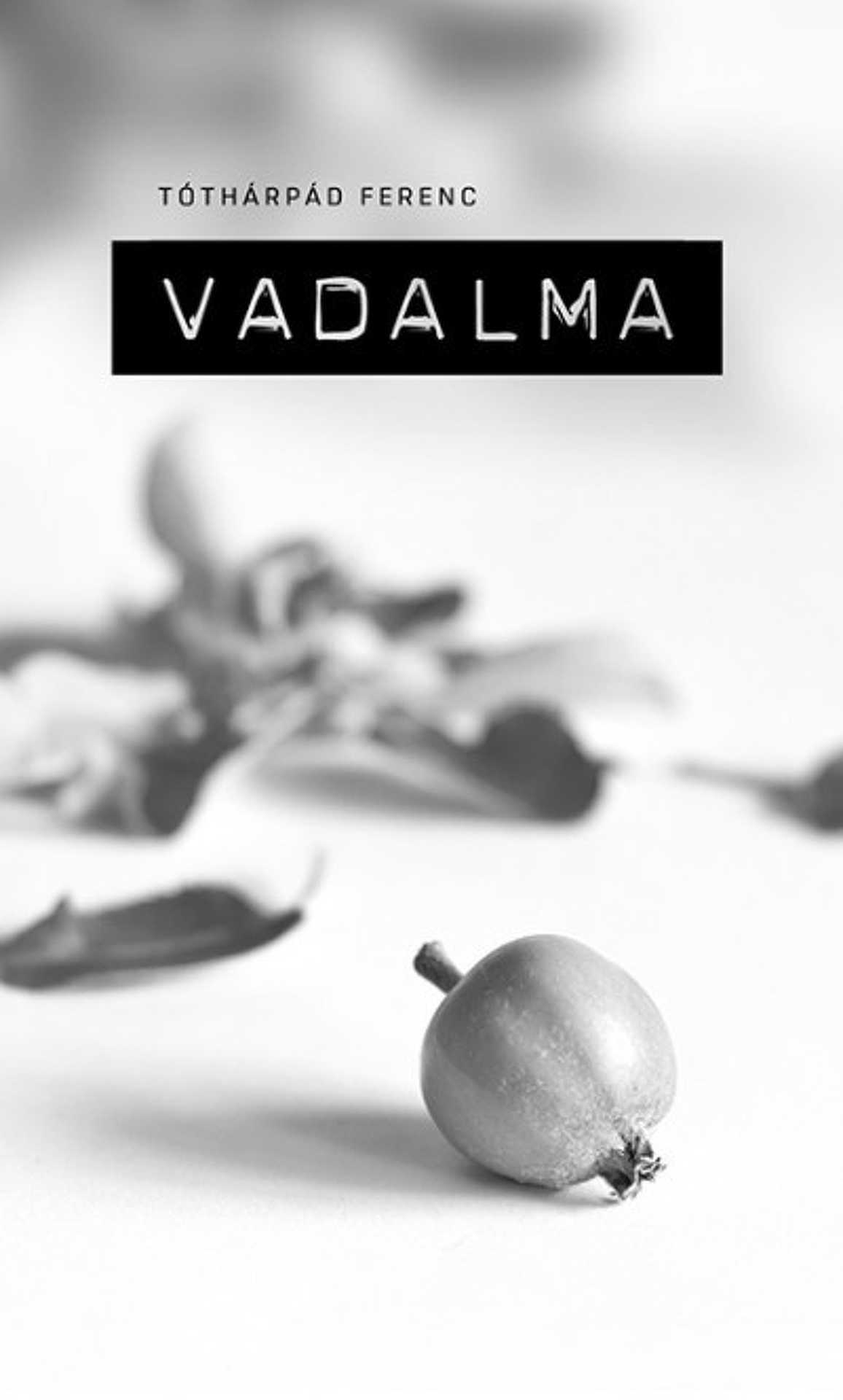 Tóthárpád Ferenc – Vadalma: dráma hét képben