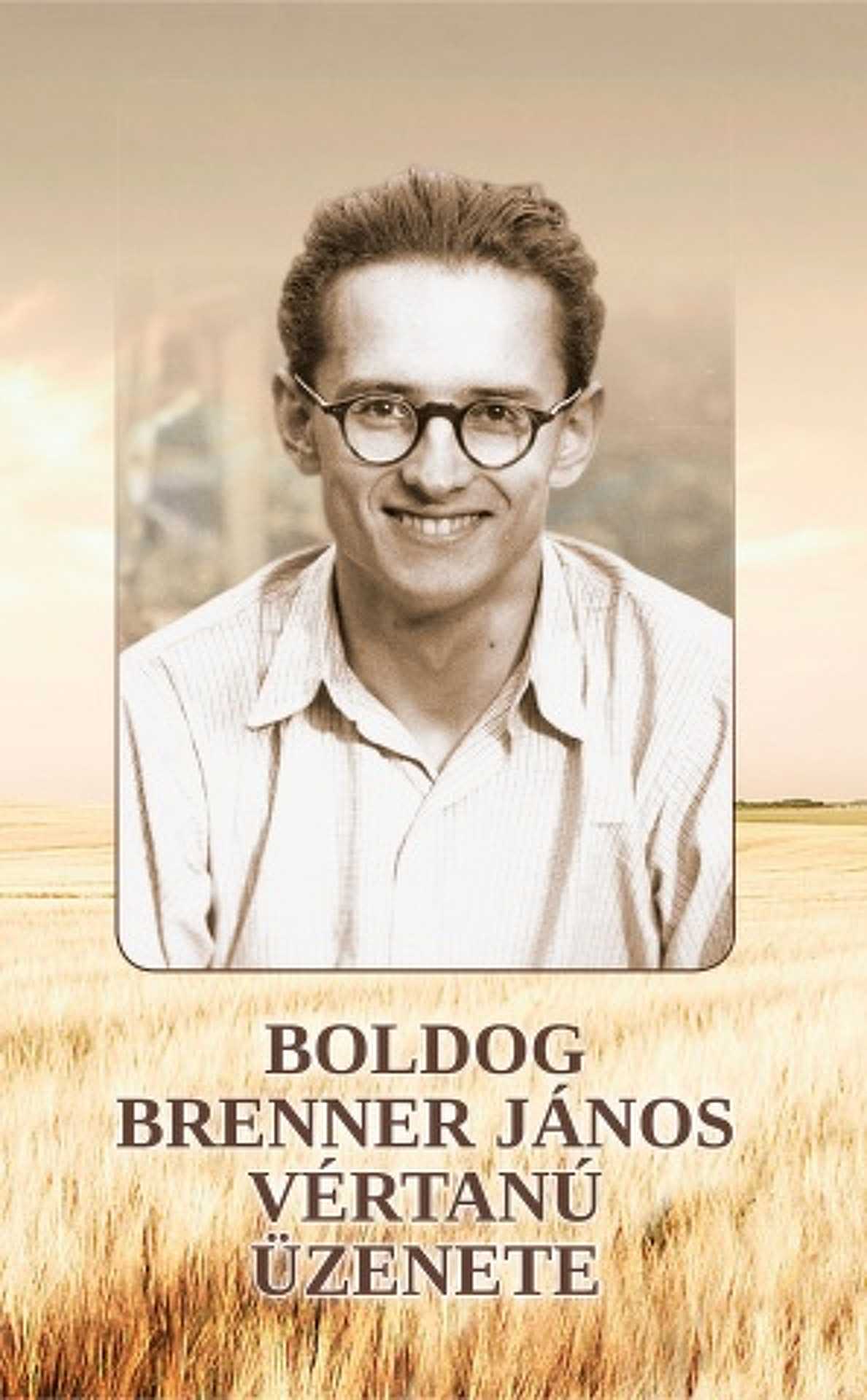 Székely János – Boldog Brenner János vértanú üzenete
